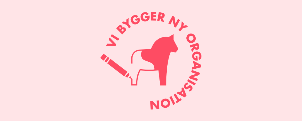 Skiss dalahäst och texten vi bygger ny organisation Skiss dalahäst och texten vi bygger ny organisation